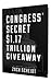 CONGRESS' SECRET $1.17 TRIL...