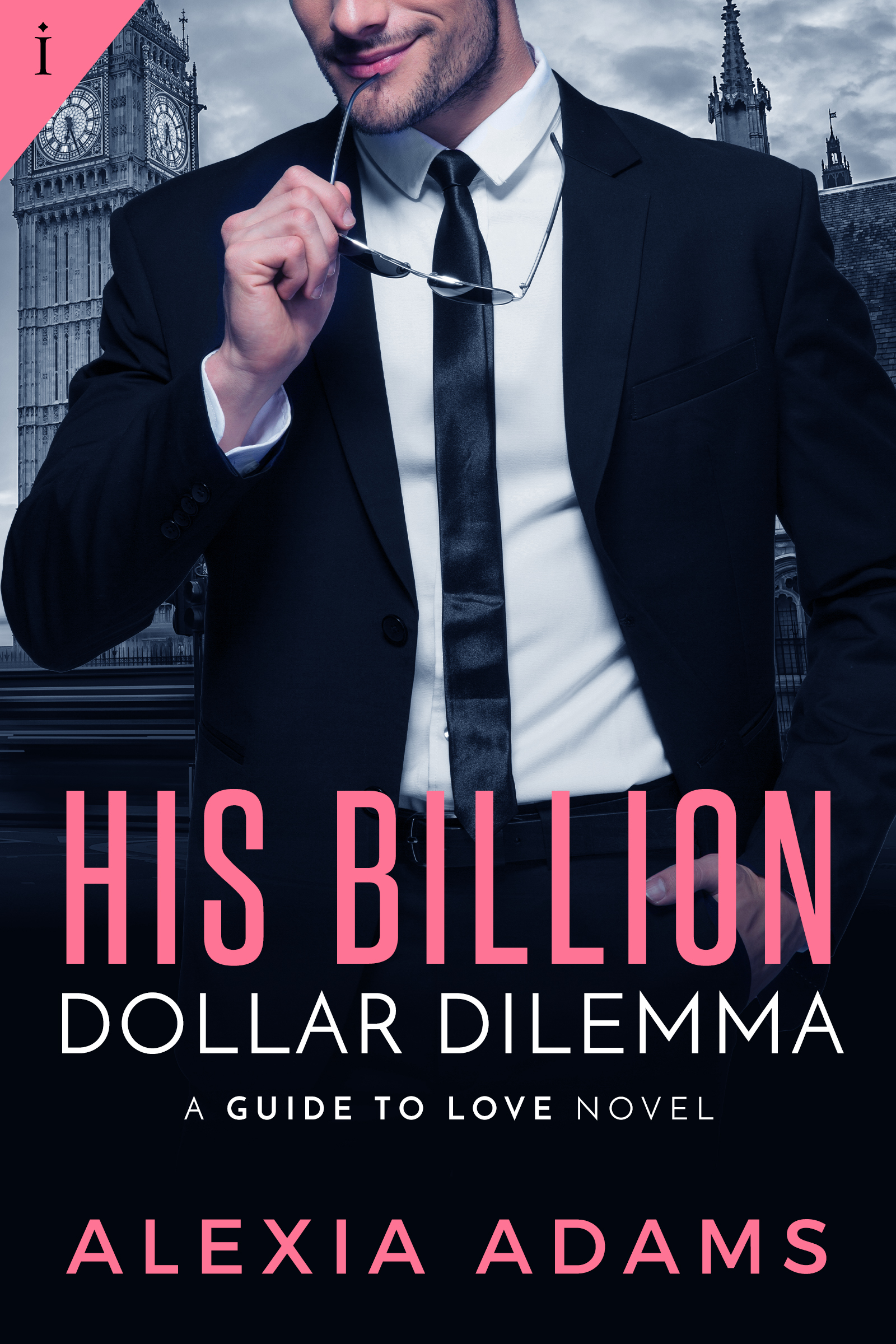 His Billion Dollar Dilemma (Guide to Love, #2)