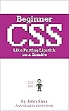 Beginner CSS: Like Putting Lipstick on a Zombie (Undead Institute) Beginner CSS: Like Putting Lipstick on a Zombie (Undead Institute)