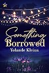 Something Borrowed by Yolande Kleinn