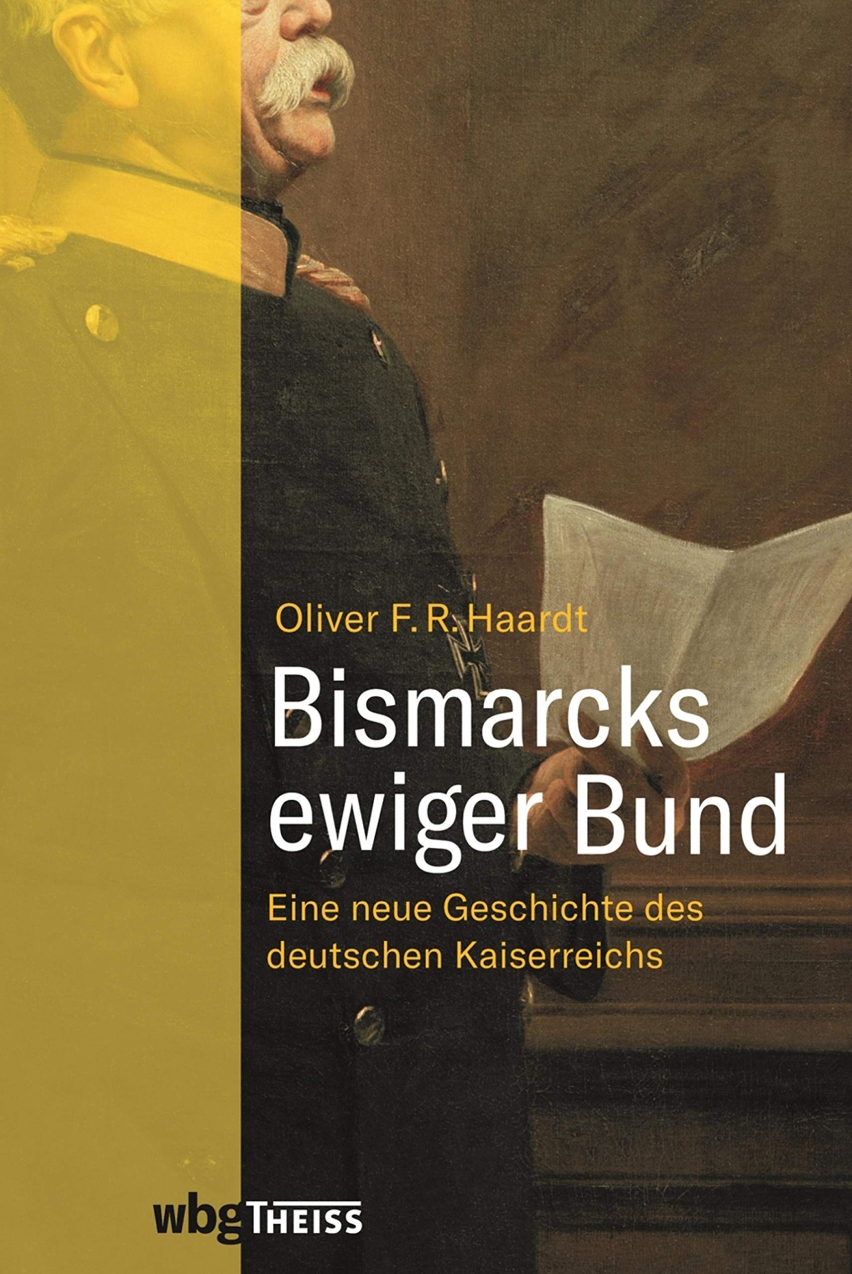 Bismarcks ewiger Bund: Eine neue Geschichte des Deutschen Kaiserreichs (German Edition)