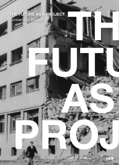 The Future As A Project: Doxiadis in Skopje (ebook)