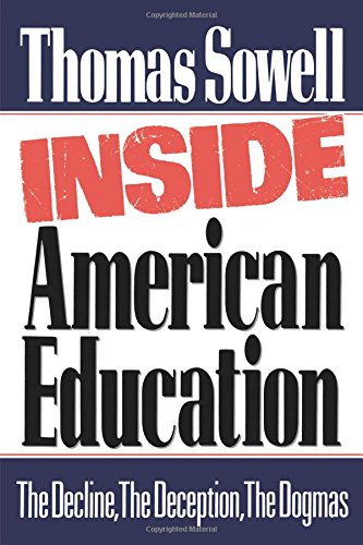 Inside American Education: The Decline, the Deception, the Dogmas
