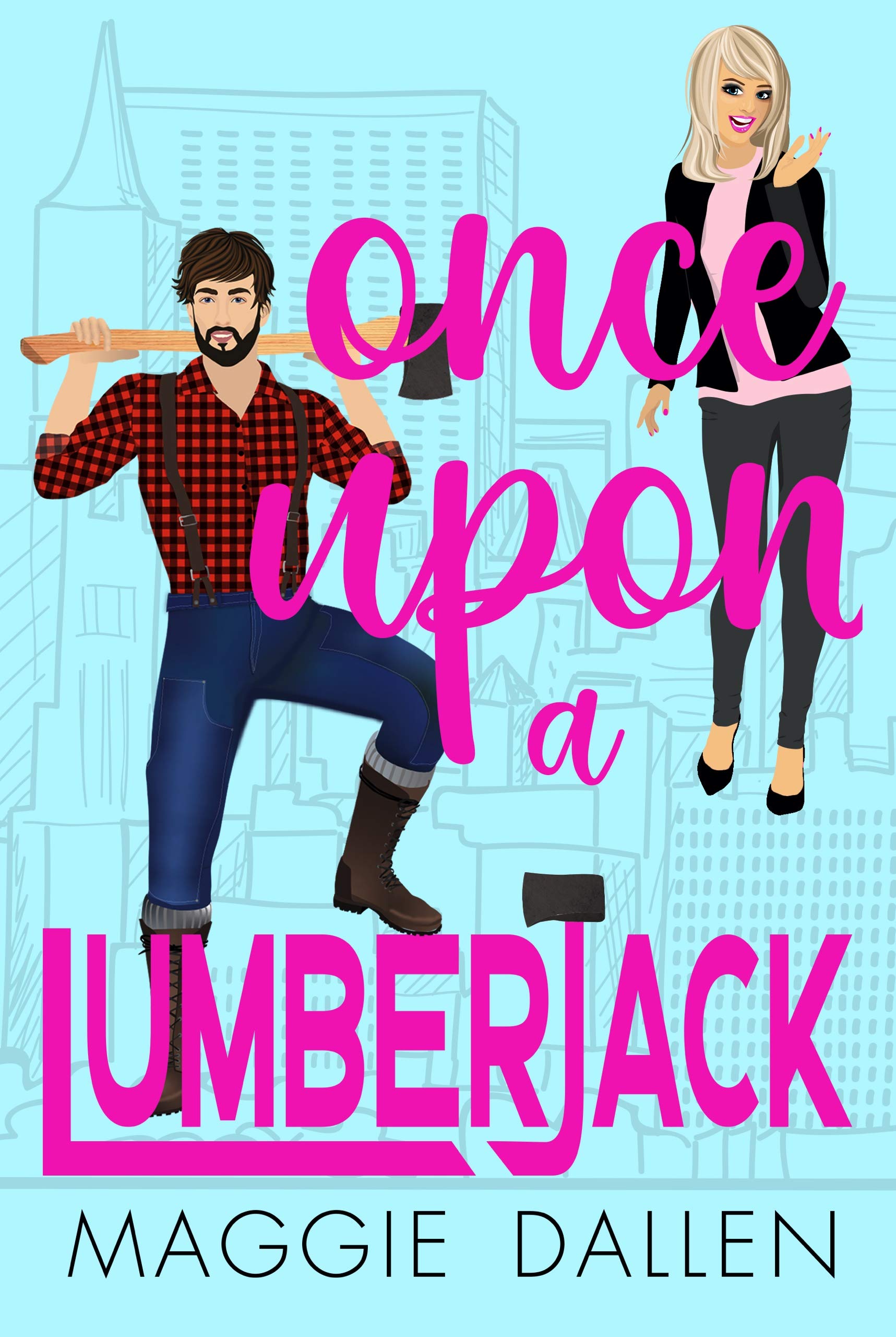 Once Upon a Lumberjack (Instalove in the City, #1)