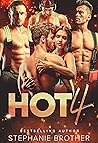 Hot 4 by Stephanie Brother