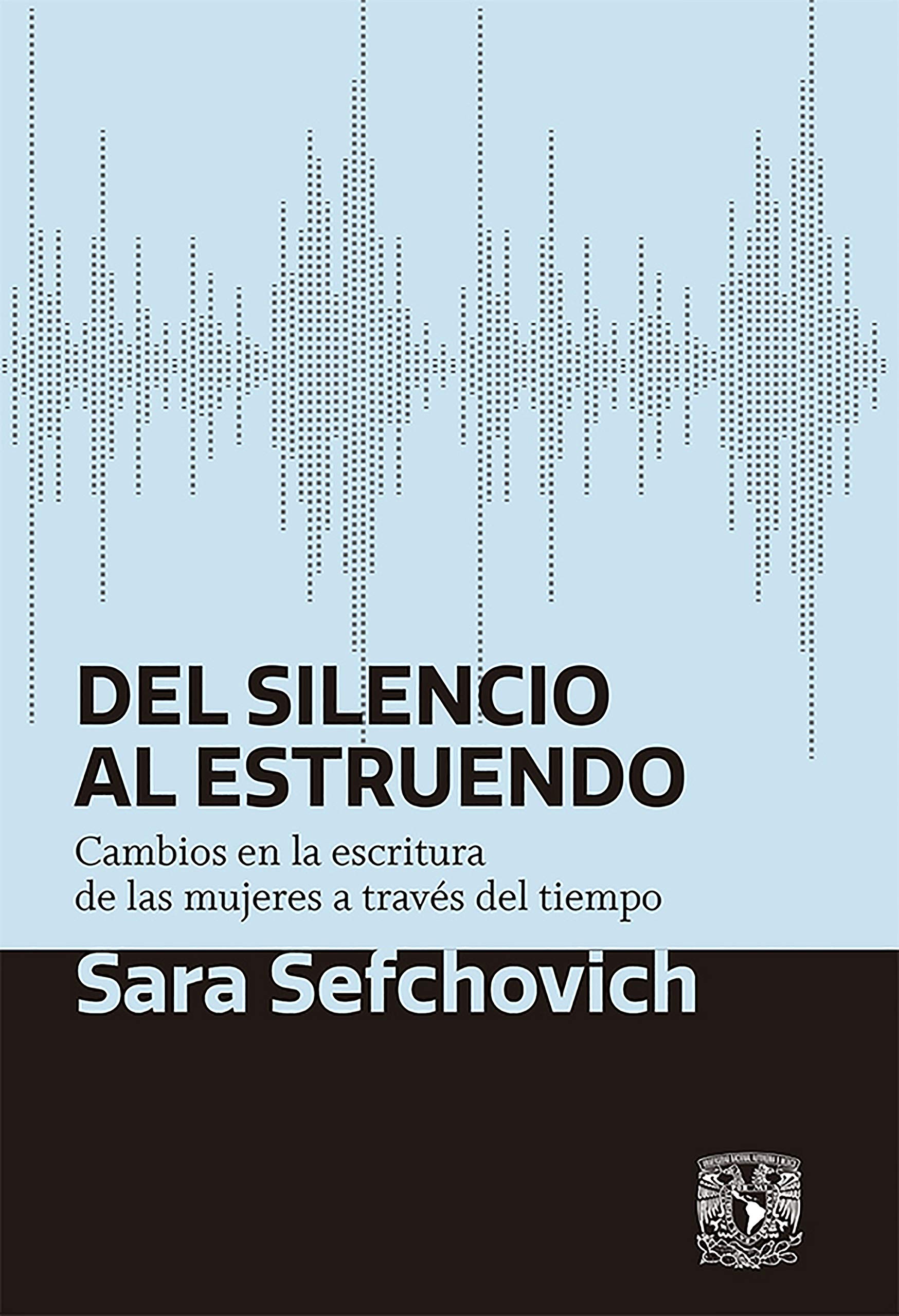 Del silencio al estruendo: Cambios en la escritura de las mujeres a través del tiempo (Spanish Edition)