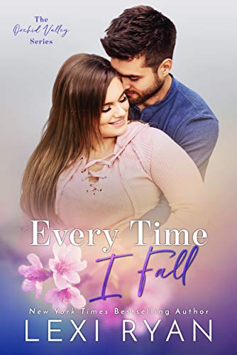 Every Time I Fall (Orchid Valley, #3)