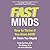 Fast Minds: How to Thrive If You Have ADHD (Or Think You Might)