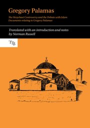 Gregory Palamas: The Hesychast Controversy and the Debate with Islam (Hardcover)