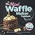 The Mini Waffle Maker Cookb...