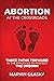 Abortion at the Crossroads:...