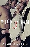 Wickenham Part Three by Camille Martin
