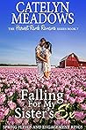 Falling For My Sister's Ex by Catelyn Meadows