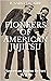 Pioneers of American Jujits...