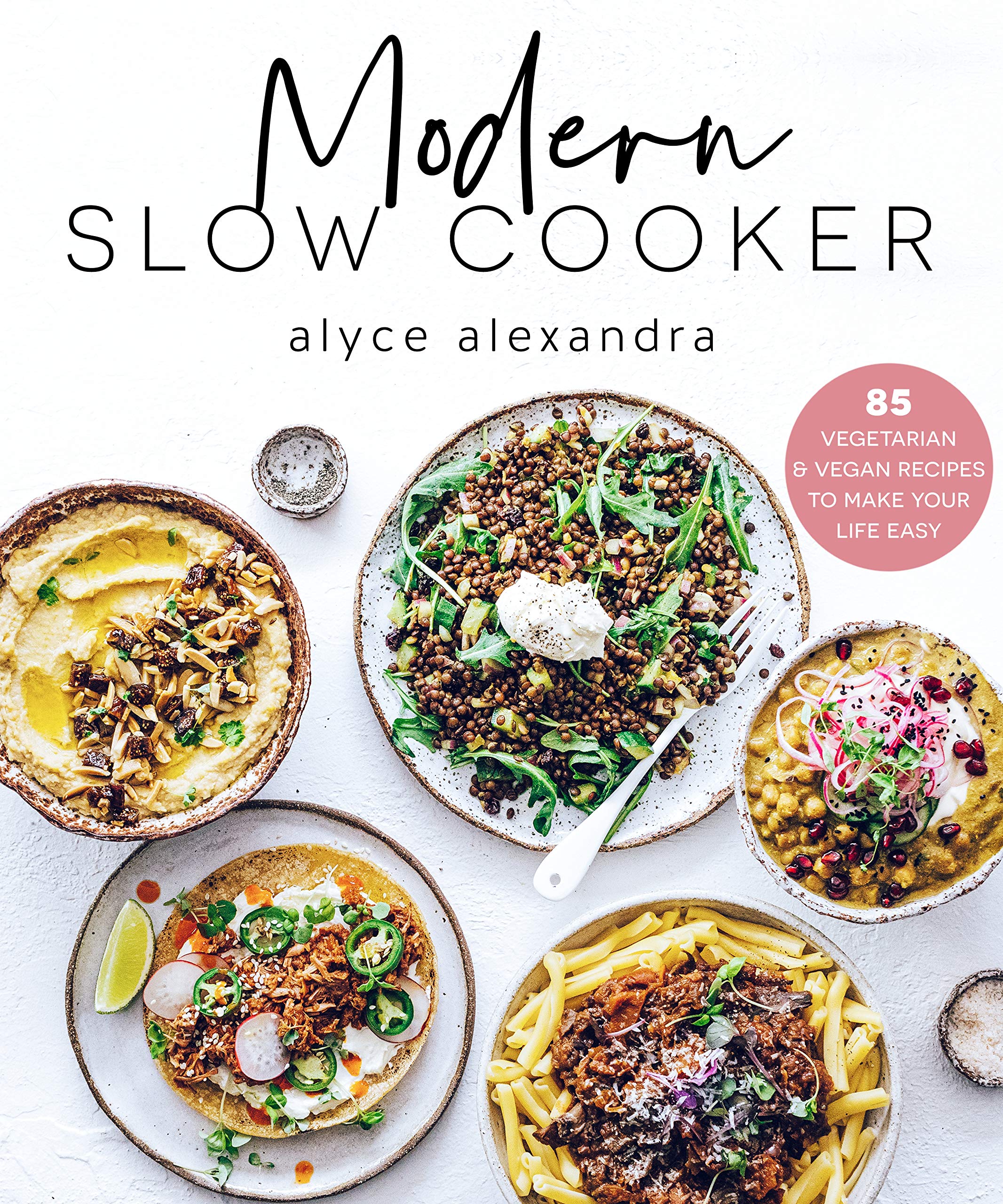 Modern Slow Cooker: 85 vegetarian and vegan recipes to make your life easy (Kindle Edition)