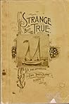 Strange, But True by Thomas Crapo