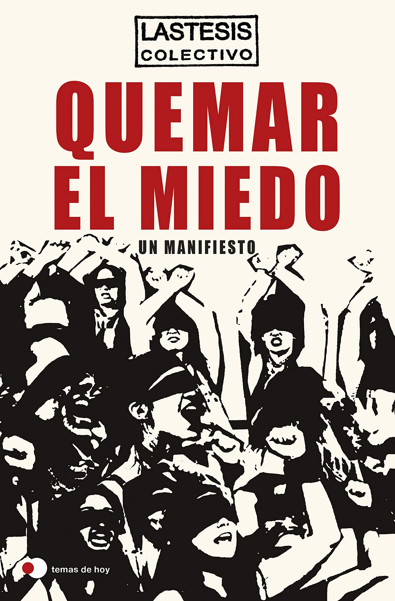 Portada de Quemar el miedo: Un manifiesto, de Colectivo LASTESIS