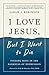 I Love Jesus, But I Want to Die by Sarah J. Robinson I Love Jesus, But I Want to Die by Sarah J. Robinson