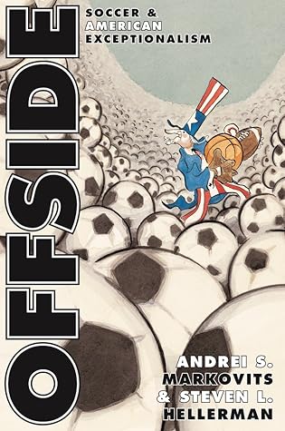 Offside: Soccer and American Exceptionalism