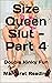 Size Queen Slut - Part 4: D...