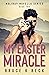 My Easter Miracle (Holiday Novella Series Book 2)