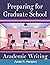 Preparing for Graduate School Academic Writing by Ashan R. Hampton