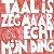 Taal is zeg maar echt mijn ding