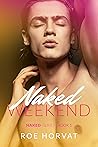 Naked Weekend by Roe Horvat