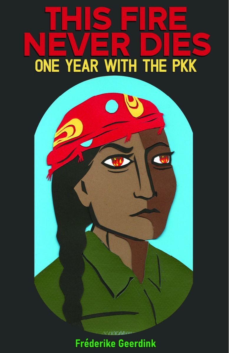 This Fire Never Dies: One Year With the PKK (Paperback)