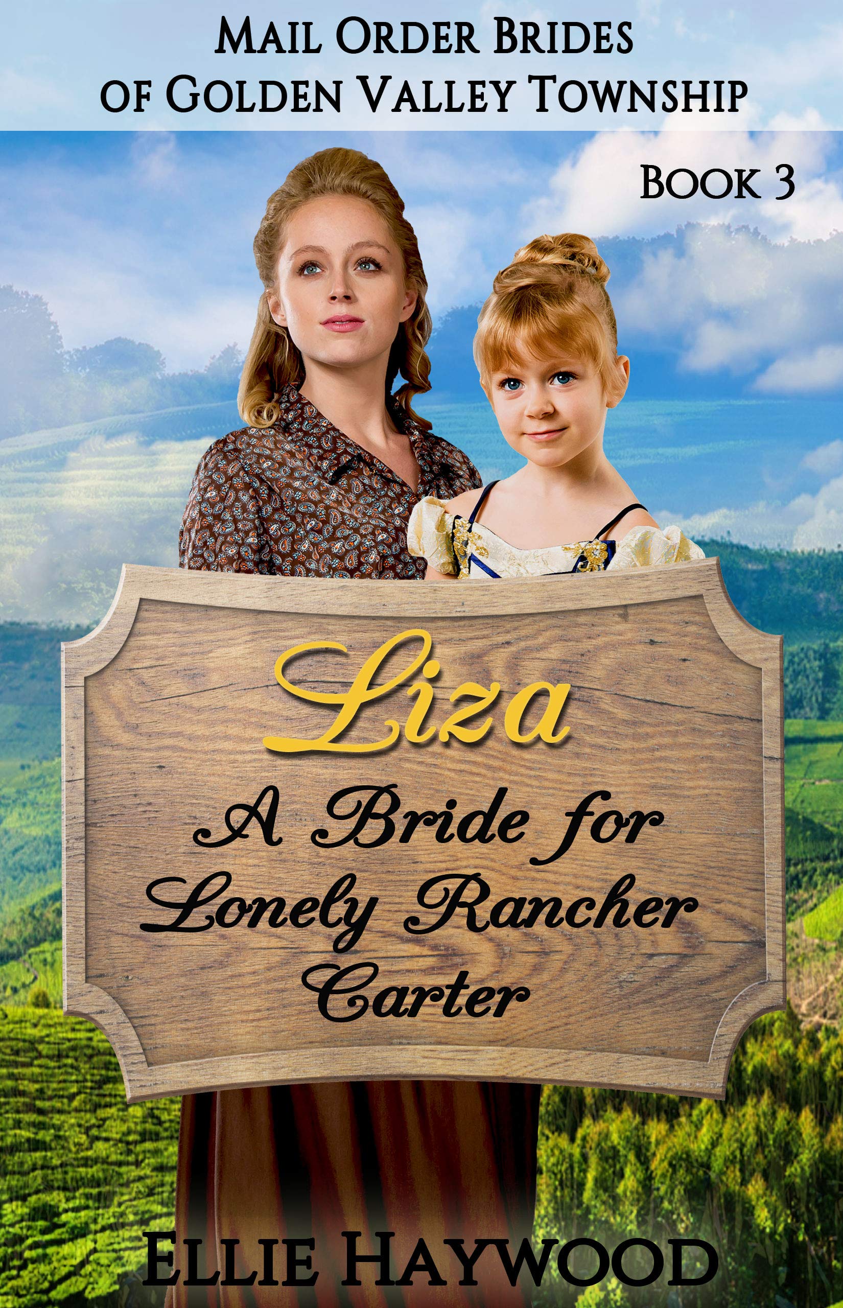 Liza: A Bride for Lonely Rancher Carter (Mail Order Brides of Golden Valley Township Book 3)