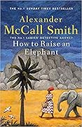 How to Raise an Elephant (No. 1 Ladies' Detective Agency, #21)