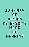 Summary of Jordan Peterson's Maps of Meaning by Falcon Press