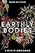 Earthly Bodies
