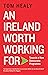 An Ireland Worth Working Fo...