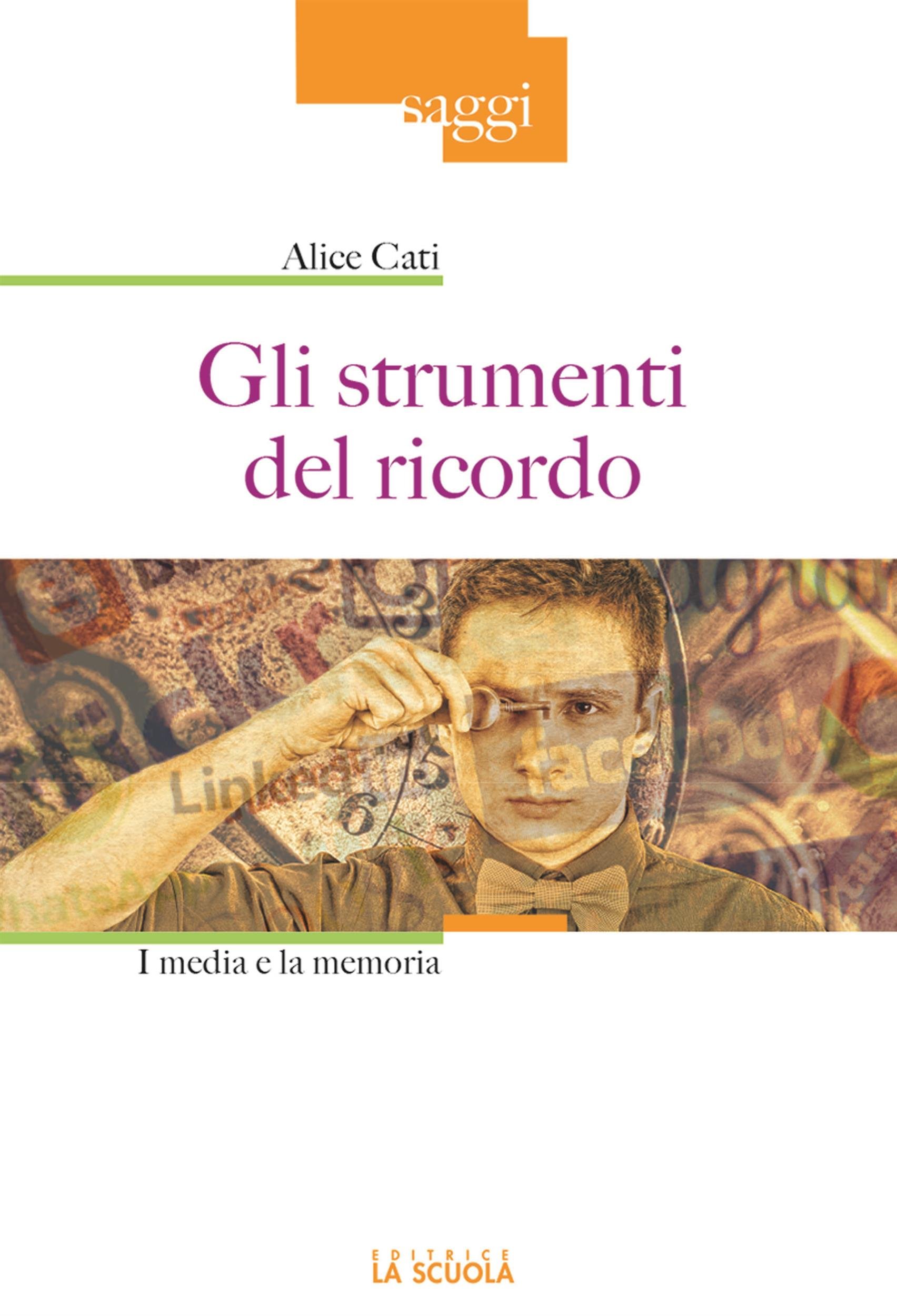 Gli strumenti del ricordo: I media e la memoria (Saggi Vol. 69) (Italian Edition)