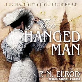 The Hanged Man Her Majesty S Psychic Service 1 By P N Elrod The Hanged Man Her Majesty S Psychic Service 1 By P N Elrod