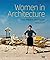 Women in Architecture: Past...
