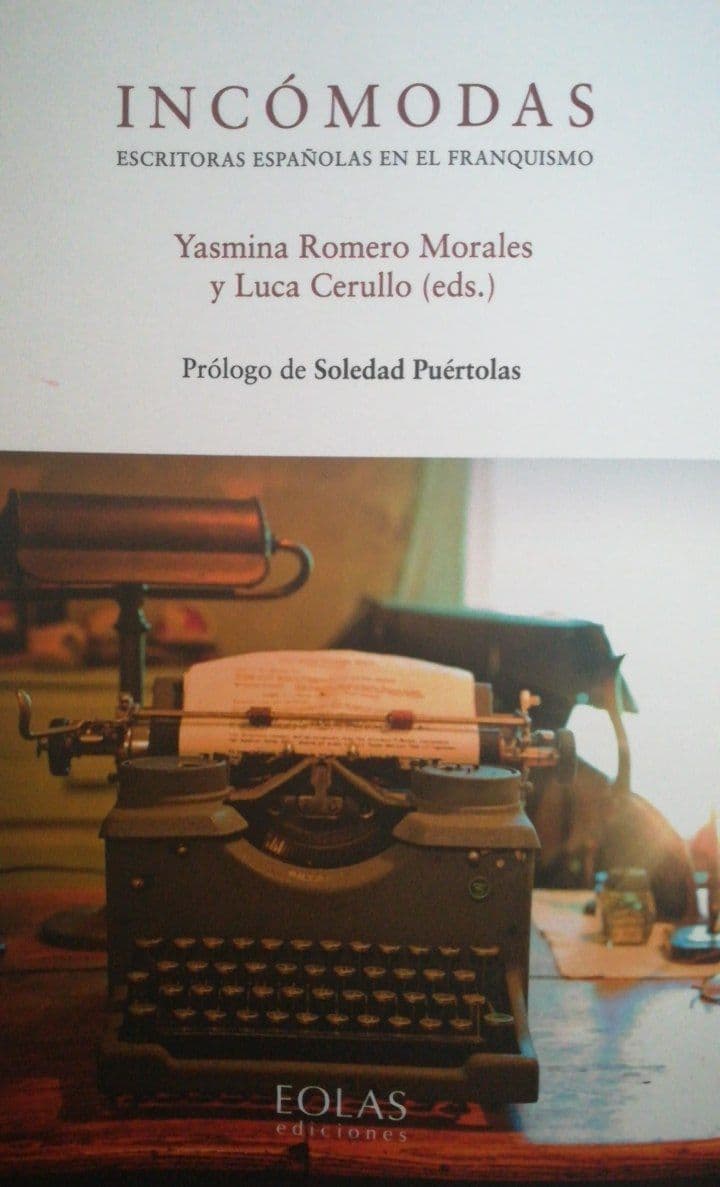Incómodas. Escritoras españolas en el franquismo. (Unknown Binding)