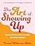 The Art of Showing Up: How to Be There for Yourself and Your People