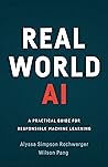 Book cover for Real World AI : A Practical Guide for Responsible Machine Learning