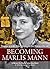 Becoming Marlis Mann: Growi...