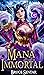Mana Immortal (A Mage's Cul...