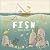 Fish: A tale about ridding the ocean of plastic pollution