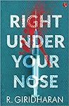 Right Under Your Nose by R. Giridharan