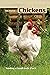 Chickens, 2nd Edition: Tending a Small-Scale Flock (Hobby Farms)