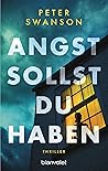 Angst sollst du haben by Peter  Swanson