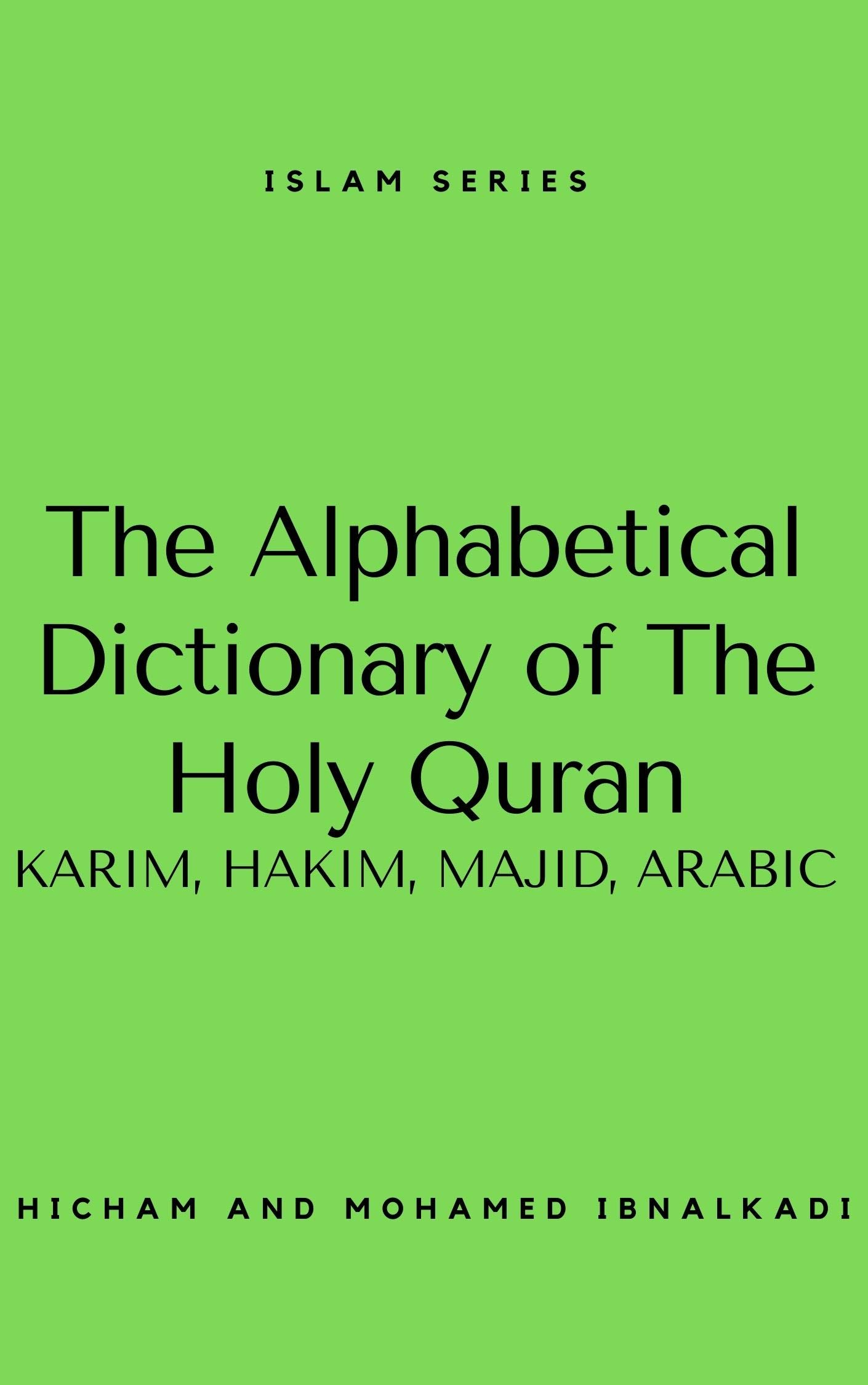 The Alphabetical Dictionary of the Holy Quran Arabic to English (Zoohra Non Fiction series Book 2)