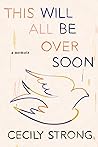 This Will All Be Over Soon: A Memoir (Memoir of Loss and Love) Book cover for This Will All Be Over Soon: A Memoir (Memoir of Loss and Love)