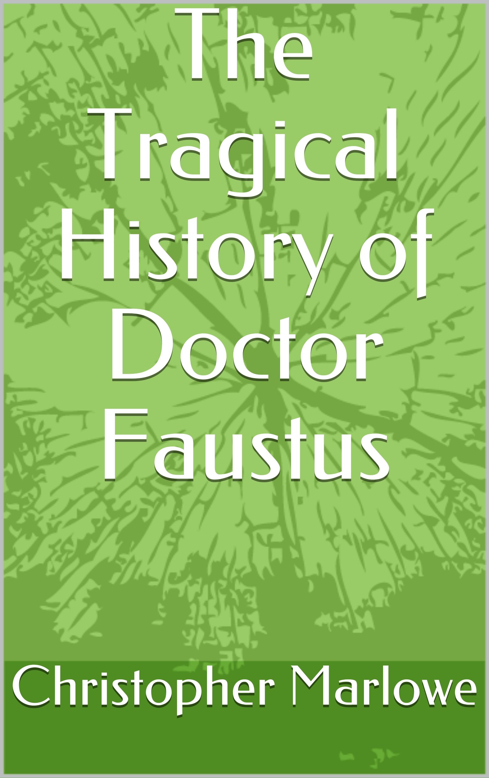The Tragical History of Doctor Faustus