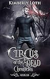 Circus of the Dead Chronicles by Kimberly Loth